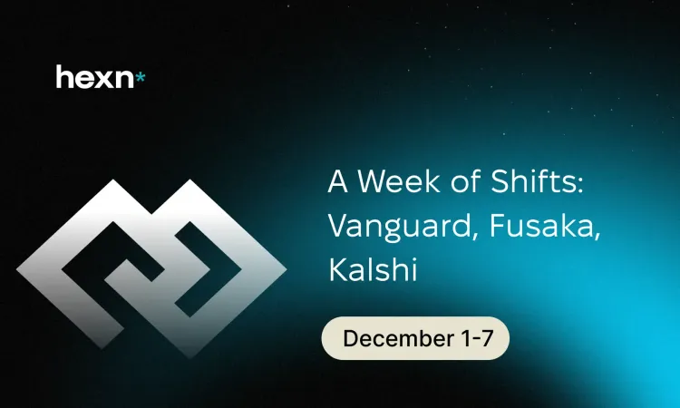 A Week of Shifts: Vanguard, Fusaka, Kalshi — Where’s the Opportunity for Your Portfolio?