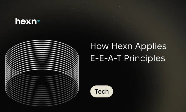 How Hexn Applies E-E-A-T in Practice